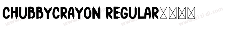 ChubbyCrayon Regular字体转换 ChubbyCrayon Regular字体转换